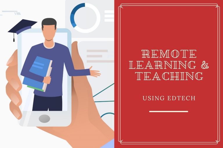 Using EdTech to Support Remote Learning & Teaching in Any School