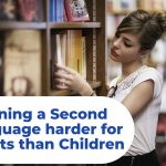 Why is Learning a Second Language harder for Adults than for Children_