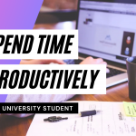 6 Ways to Spend Time Productively as a University Student
