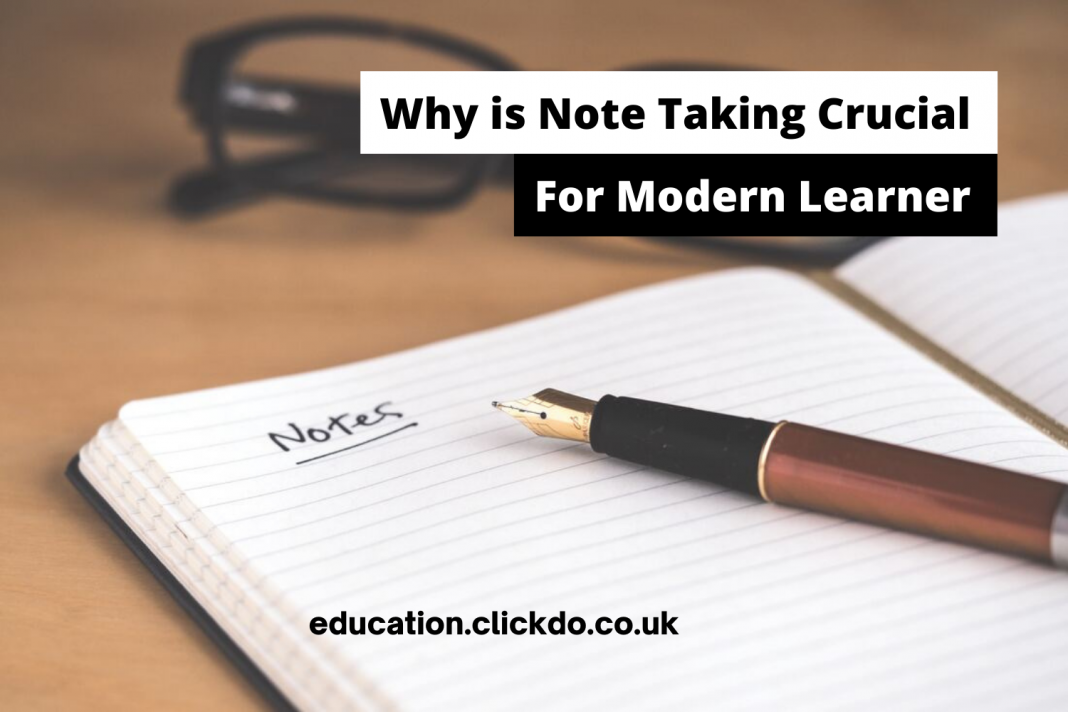 Why is Note Taking Crucial For The Modern Learner In 2021