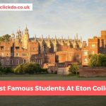 The 11 Most Famous Students at Eton College And Their Peculiar Careers