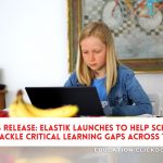 Press Release Elastik launches to help schools tackle critical learning gaps across the UK