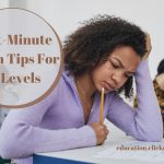 Last-Minute Exam Tips For A-Levels