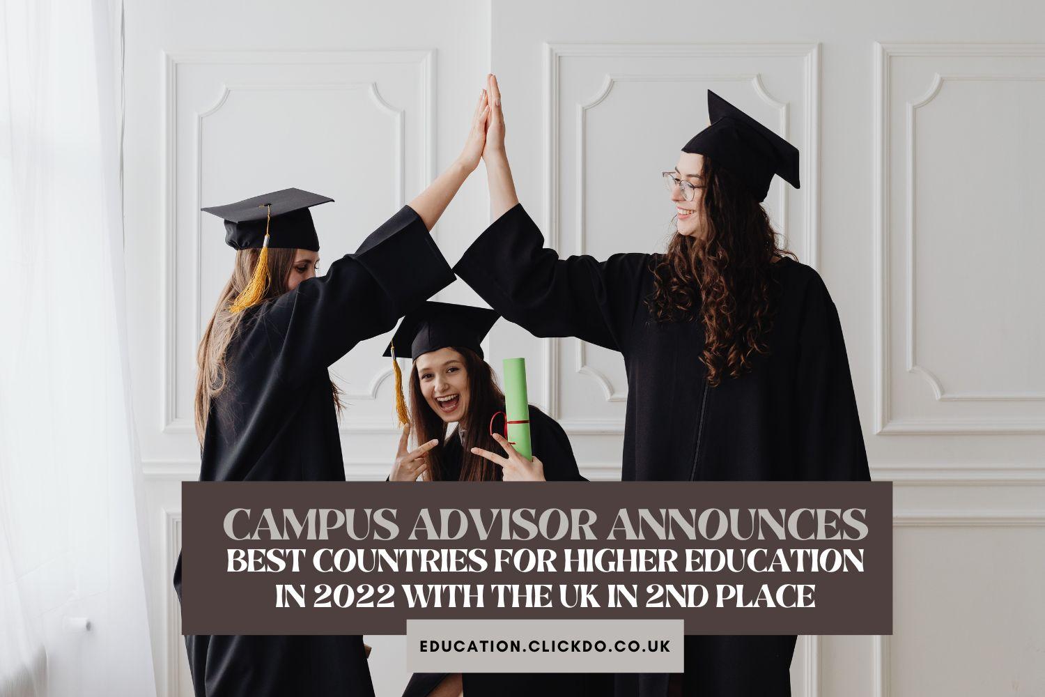 Campus Advisor announces 20 countries for higher education in 2022 with the UK in 2nd place – Education.clickdo.co.uk