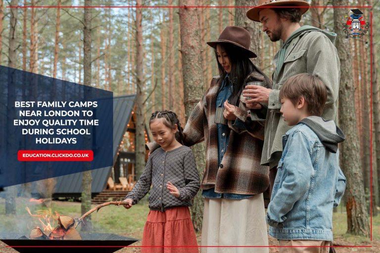 Best 8 Family Camps near London to Enjoy Quality Time during School Holidays