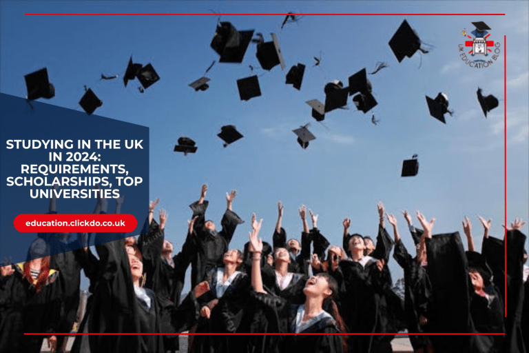 Studying in the UK in 2024: Requirements, Scholarships, Top Universities