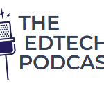 . The Edtech Podcast
